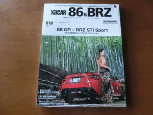 トヨタ XaCAR ザッカー／8６＆ＢＲＺマガジン 2018 Winter [1月号] 018　2017年12月9日発行　定価1200円