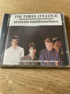 THE THREE O'CLOCK / SIXTEEN TAMBOURINES