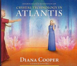 Diana Cooper /Crystal Technology in Atlantis (Information & Meditation)【CDニューエイジ/スピリチュアル】2010年音楽Andrew Brel