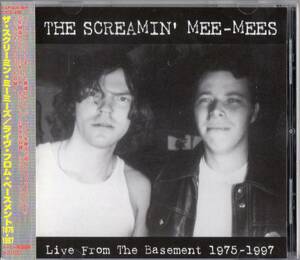 The Screamin' Mee-Mees /Live From The Basement 1975-1997【全シングルEP収録GARAGEPUNK】帯付CD化2003年スクリーミングミーミーズパンク