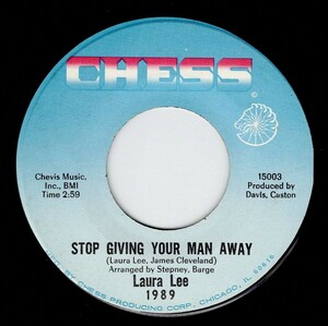 Laura Lee / Stop Giving Your Man Away ♪ You Need Me (Chess)