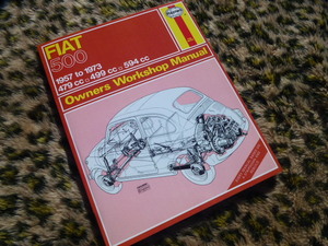 【新品同様！美書！】FIAT 500 オーナーズ ワークショップ マニュアル フィアット ヘインズ 1957-1973 479cc 499cc 594cc チンクエチェント