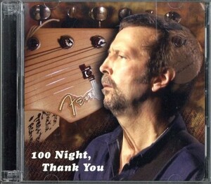 即決・送料は4点まで180円のまま◆エリック・クラプトン Eric Clapton◆100 Night, Thank You◆プライベート盤◆2枚組・全18曲【m1803】