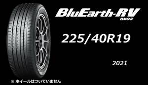 【M】 新品 　225/40R19　 RV03 　4本セット　 送料無料 (個人様は西濃運輸 希望支店迄) 2021年製 　ヨコハマ 　夏　これはかなり特価!!