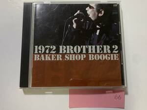 CH-66 BAKER SHOP BOOGIE 1972 BROTHER 2 CD ベーカー ショップ ブギ 澤内明/邦楽 ロックバンド