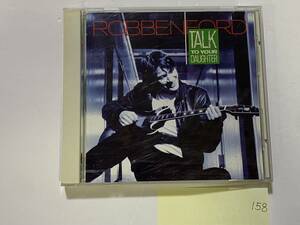 CH-158 ROBBEN FORD TALK TO YOUR DAUGHTER CD ロベン フォード/ジャズ