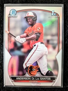 【初売！1円スタート】2023 Bowman Chrome - Anderson De Los Santos REFRACTOR 499シリアル / Orioles Topps