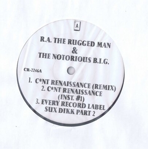 US盤 12inch R.A. The Rugged Man & Notorious B.I.G. C*nt Renaissance (Remix) / Every Record Label Sux Dikk Part 2 CR-2246