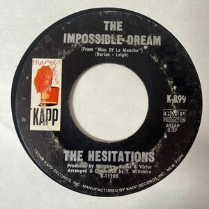 輸入盤 7インチ　THE HESITATIONS # THE IMPOSSIBLE DREAM / NOBODY KNOWS YOU WHEN YOU'RE DOWN AND OUT