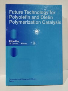 ポリオレフィンとオレフィン　重合触媒の将来の技術　寺野稔/塩野毅　英語書籍/化学【ac02b】
