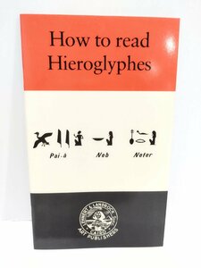 How to read Hieroglyphes ヒエログリフの読み方　洋書/英語/ロゼッタストーン【ac05c】