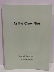 【図録】As the Crow Flies　Terri Weifenbach　William Wylie　写真集/作品集/ブリッツギャラリー/図録【ac04g】