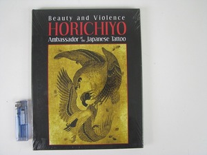 彫千代　Beauty and Violence HORICHIYO Ambassador of the Japanese Tattoo　刺青　タトゥー　TATTOO