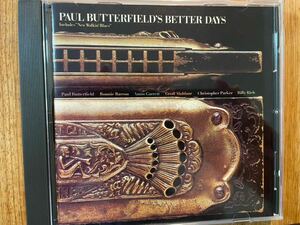 CD PAUL BUTTERFIELD'S / BETTER DAYS