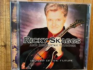CD RICKY SKAGGS / HISTORY OF THE FUTURE