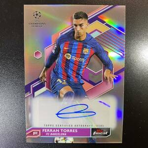 2022-23 Topps Finest Ferran Torres Auto Refractor Barcelona 直筆サインカード フェラン・トーレス