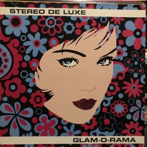 Stereo De Luxe / Glam-O-Rama
