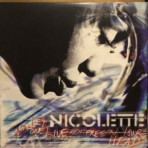 Nicolette / Let No-One Live Rent Free In Your Head