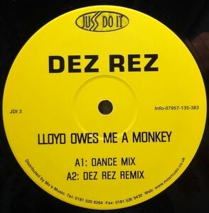 【Dez Rez “Lloyd Owes Me A Monkey”】 [♪UO]　(R6/1)