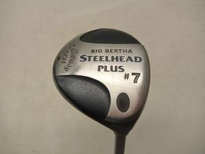 ★即決！★Callaway/キャロウェイ★メンズ右打ち用フェアウェイウッド/7番ウッド/7W★BIG BERTHA STEEL HEAD PLUS★R★