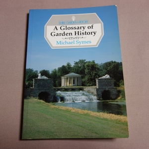 【注意事項あり】【英語】 A Glossary of Garden History Shire Garden History Michael Symes / 庭 庭園 歴史 用語集