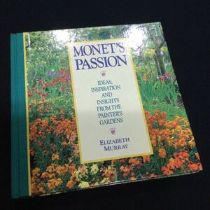 クロード　モネ　庭　庭園　ガーデン　洋書　英語　Monet’s passion ガーデニング　花　植物　フラワー