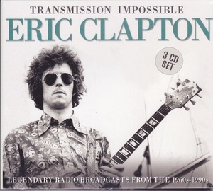 ■新品■Eric Clapton エリック・クラプトン/transmission impossible -legendary radio broadcasts from the 1960s-1990s-(3CDs)