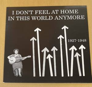 LP I Don't Feel At Home In This World Anymore 1927 1948 country folk Blues 78 SP