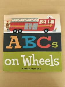 [Справочная доставка] Иностранная книга ABCS на колесах ABC Книжный автомобиль Ramon Olivera 3-7 лет. Цена $ 17,99US