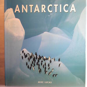 英語 「南極大陸 Antarctica」 Mike Lucasマイク・ルーカス著 Abbeville Press 1996年