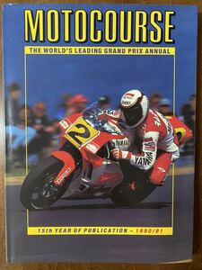 洋書 MOTOCOURSE THE WORLD'S LEADING GRAND PRIX ANNUAL 1990-91年 15th Year of Publication モータースポーツ バイク