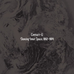 CONTACT-U/DANCING INNER SPACE, 1982-1984