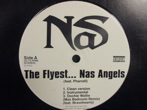 Nas ： The Flyest...Nas Angels 12'' c/w Oochie Wallie Max Bedroom Remix Feat. Bravehearts (( 落札5点で送料当方負担