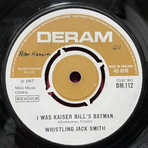 ◆UKorg7”s!◆WHISTLING JACK SMITH◆I WAS KAISER BILL'S BATMAN◆