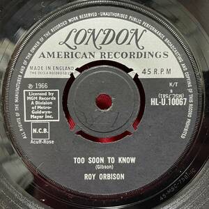 ◆UKorg7”s!◆ROY ORBISON◆TOO SOON TO KNOW◆