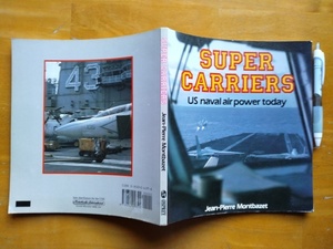 送料無料! 米国海軍空母の洋書! 「SUPER CARRIERS, US naval air power today」 オールカラー128ページ! 空母内部・艦載機のレア写真満載!