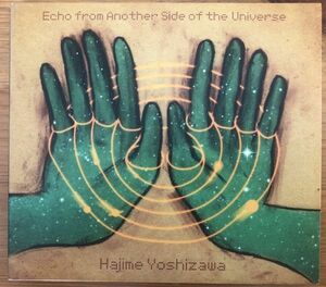 □吉澤はじめ Hajime Yoshizawa/Echo From Another Side Of The Universe【2006/JPN盤/CD】