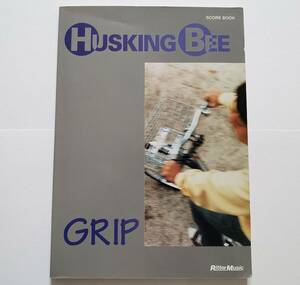 HUSKING BEE GRIP ハスキング・ビー グリップ 磯部正文 BAND SCORE BOOK 楽譜 バンドスコア ギター ベース タブ譜 TAB譜 スコア・ブック