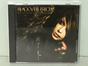 BLACK VEIL BRIDES ブラック・ヴェイル・ブライズ / WE STITCH THESE WOUNDS　　　US盤CD