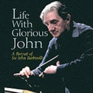 【洋書 クラシック音楽 ジョン・バルビローリ】Evelyn Barbirolli著 Life With Glorious John: A Portrait of Sir John Barbirolliの画像1