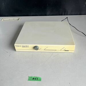 A57 100サイズ発送　中古　現状品　動作未確認 Roland サウンドモジュール CM-64 LA/PCM ローランド DM-64N-4 