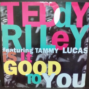 12inch UK盤/TEDDY RILEY IS IT GOOD TO YOU