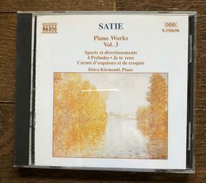 CD-Jan / NAXOS / クラーラ・ケルメンディ (ピアノ) / サティ・スポーツと気晴らし、あなたが欲しいの 他