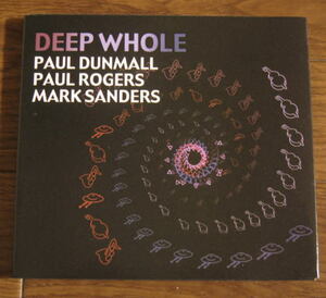 【FMR】Paul Dunmall - Paul Rogers - Mark Sanders / Deep Whole