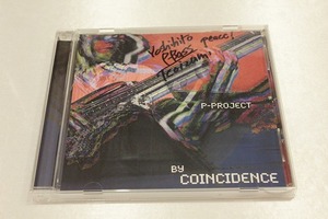 R140【即決・送料無料・サイン入り】P-PROJECT / BY COINCIDENCE / CD