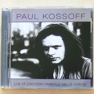 Paul Kossoff - Live At Croydon Fairfield Halls 15/6/75