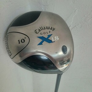 Callaway キャロウェイ ドライバー　X18 10度　フレックスS