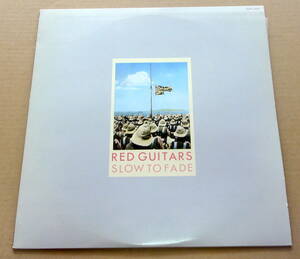 Red Guitars / Slow To Fade LP Rough Trade ラフトレード UK ネオアコ ポストパンク