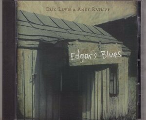 ERIC LEWIS & ANDY RATLIFF EDGARS BLUES