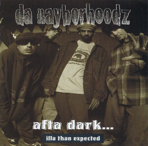 【G-RAP】DA NAYBORHOODZ / Afta Dark... Illa Than Expected １９９５ Los Angeles, CA【GANGSTA RAP】オリジナル盤